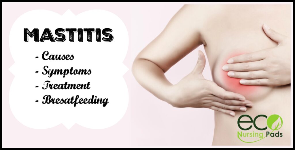 Mastitis: Causes, Symptoms, And Treatment